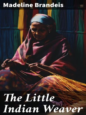 cover image of The Little Indian Weaver